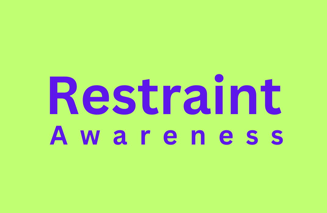 Restraint Awareness